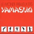 YAMASUKI SINGERS / ヤマスキ・シンガーズ / LE MONDE FABULEUX DES YAMASUKI