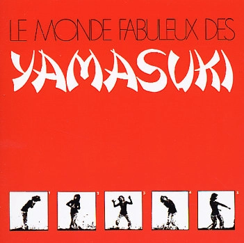 YAMASUKI SINGERS / ヤマスキ・シンガーズ / LE MONDE FABULEUX DES