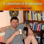 RORY RIDLEY-DUFF / A QUESTION OF EXPRESSION