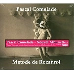 PASCAL COMELADE / パスカル・コムラード / METODE DE ROCANROL(DIGIPACK)
