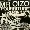 MR OIZO / ミスター・オワゾ / POURRITURE