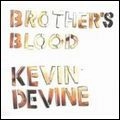 KEVIN DEVINE / ケヴィンディヴァイン / BROTHER'S BLOOD