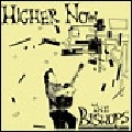 BISHOPS / ビショップス / HIGHER NOW
