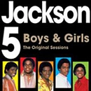 JACKSON 5 / ジャクソン・ファイヴ / BOYS & GIRLS: THE ORIGINAL SESSIONS