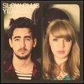 SLOW CLUB / スロウ・クラブ / YEAH SO