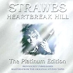 STRAWBS / ストローブス / HEARTBREAK HILL - THE PLATINUM EDITION