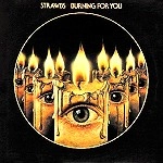 STRAWBS / ストローブス / BURNING FOR YOU