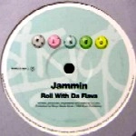JAMMIN / ROLL WITH DA FLAVA