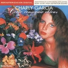 CHARLY GARCIA / チャーリー・ガルシア / COMO CONSEGUIR CHICAS