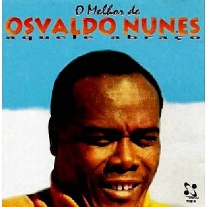 OSWALDO NUNES  / AQUELE ABRACO