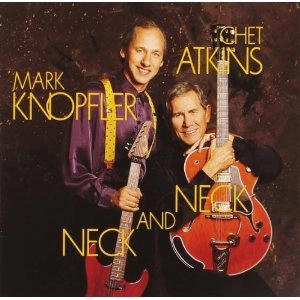 CHET ATKINS & MARK KNOPFLER / チェット・アトキンス・アンド・マーク・ノップラー / NECK & NECK