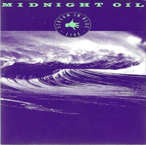 MIDNIGHT OIL / ミッドナイト・オイル / SCREAM IN BLUE -LIVE-