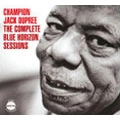 CHAMPION JACK DUPREE / チャンピオン・ジャック・デュプリー / COMPLETE BLUE HORIZON SESIONS