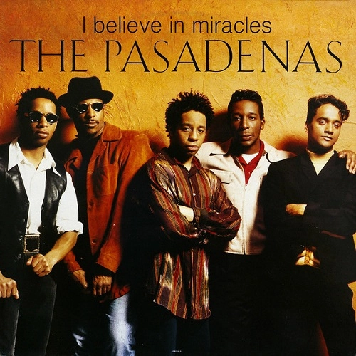 PASADENAS / I BELIEVE IN MIRACLES