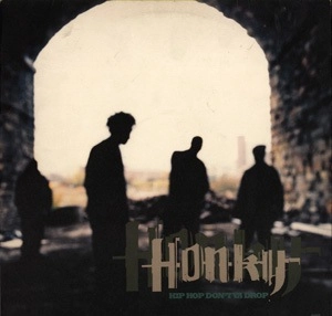 HONKY / HIP HOP DON'T YA DROP