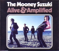 MOONEY SUZUKI / ムーニー・スズキ / ALIVE & AMPLIFIED