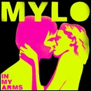 MYLO / マイロ / IN MY ARMS(SHARAM JEY RMX/KING UNIQUE RE-E