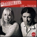 RAVEONETTES / レヴォネッツ / LOVE IN A TRASHCAN (RED VINYL)