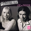 RAVEONETTES / レヴォネッツ / LOVE IN A TRASHCAN (PINK VINYL)
