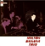 MILTON BANANA / ミルトン・バナナ / MILTON BANANA TRIO
