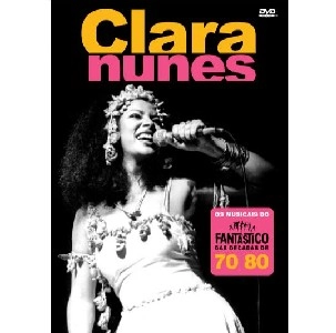 CLARA NUNES / クララ・ヌネス / FANTASTICO - DAS DECADAS DE 70-80 / FANTASTICO