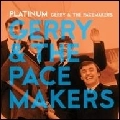 GERRY & THE PACEMAKERS / ジェリー・アンド・ザ・ペースメイカーズ / PLATINUM
