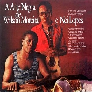 WILSON MOREIRA E NEI LOPES / ウィルソン・モレイラ & ネイ・ロペス / ARTE NEGRA DE
