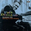 FATS DOMINO / ファッツ・ドミノ / GREATEST HITS: WALKING TO NEW ORLEANS