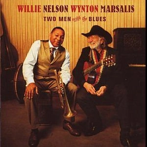 WILLIE NELSON & WYNTON MARSALIS / ウィリー・ネルソン&ウィントン・マルサリス / TWO MEN WITH THE BLUES