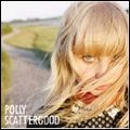 POLLY SCATTERGOOD / POLLY SCATTERGOOD