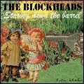 BLOCKHEADS / STARING DOWN THE BARREL