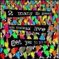 2 MANY DJ'S / トゥー・メニイ・ディージェイズ / RADIO SOULWAX LIVE GET YER YO YOS OUT PT2