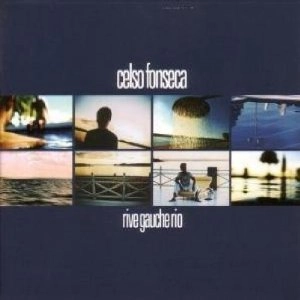CELSO FONSECA / セルソ・フォンセカ / RIVE GAUCHE RIO