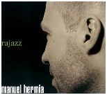 MANUEL HERMIA / マヌエル・エルミア / RAJAZZ