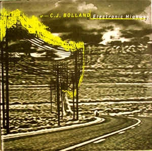 C.J. BOLLAND / ELECTRONIC HIGHWAY