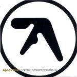 APHEX TWIN / エイフェックス・ツイン / SELECTED AMBIENT WORK 85-92