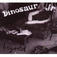 DINOSAUR JR. / ダイナソー・ジュニア / BEYOND