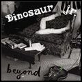 DINOSAUR JR. / ダイナソー・ジュニア / BEYOND