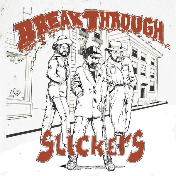 SLICKERS / スリッカーズ / BREAK THROUGH