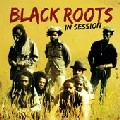 BLACK ROOTS / ブラツク・ルーツ / IN SESSION