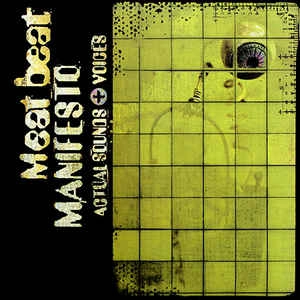 MEAT BEAT MANIFESTO / ミート・ビート・マニフェスト / ACTUAL SOUNDS & VOICES