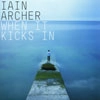 IAIN ARCHER / イエイン・アーチャー / WHEN IT KICKS IN