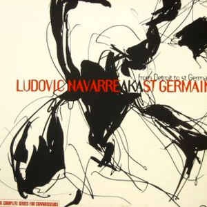 LUDOVIC NAVARRE / FROM DETROIT TO St. GERMAIN