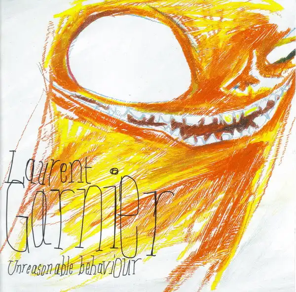 LAURENT GARNIER / ロラン・ガルニエ / UNREASONABLE BEHAVIOUR