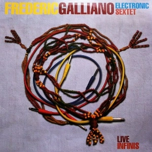 FREDERIC GALLIANO / LIVE INFINI / ELECTRONIC SEXTET