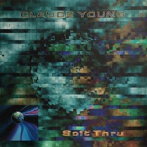 CLAUDE YOUNG / クロード・ヤング / SOFT THRU