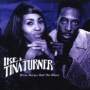 IKE & TINA TURNER / アイク&ティナ・ターナー / WE'VE ALWAYS HAD THE BLUES