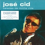 JOSE CID / ジョセ・シッド / BALADAS DA MINHA VIDA