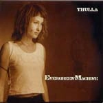 THULLA / スーラ / EVERGREEN MACHINE