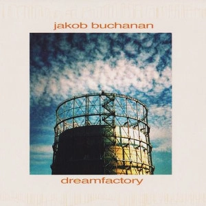 JAKOB BUCHANAN / ヤコブ・ブキャナン / DREAMFACTORY